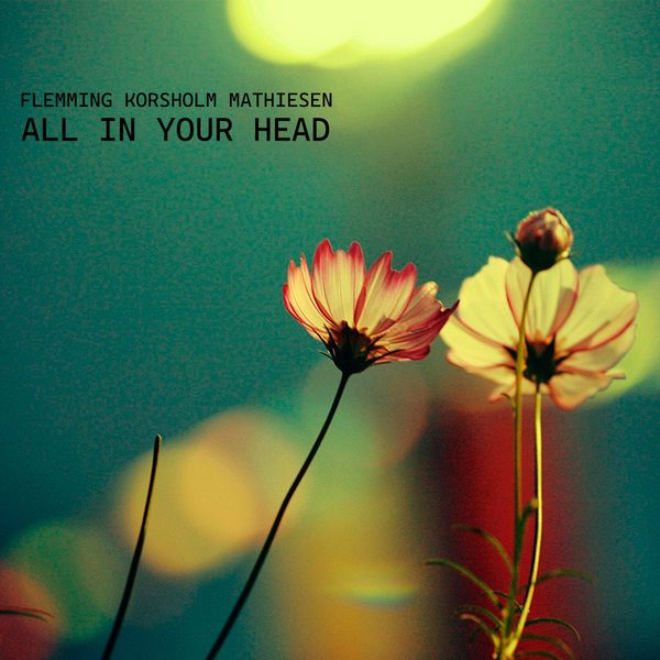 All in your head – album cover by Flemming Korsholm Mathiesen (FKM MUSIC)